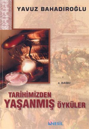 Cover of the book Tarihimizden Yaşanmış Öyküler by Halit Ertuğrul