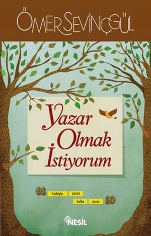 Cover of the book Yazar Olmak İstiyorum by Nesil Yayınları