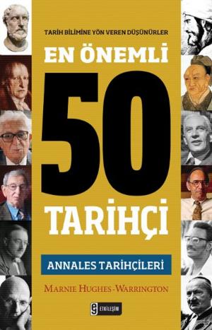 Cover of the book En Önemli 50 Tarihçi - Annales Tarihçileri by Yusuf Çetindağ