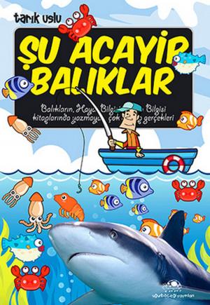Cover of the book Şu Acayip Balıklar by Tarık Uslu