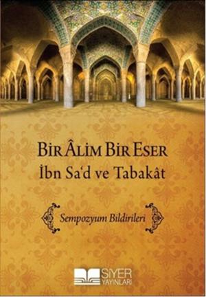 Cover of the book Bir Alim Bir Eser İbn Sa'd ve Tabakat by Adnan Demircan