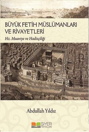 Book cover of Büyük Fetih Müslümanları ve Rivayetleri