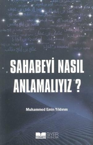 Book cover of Sahabeyi Nasıl Anlamalıyız?