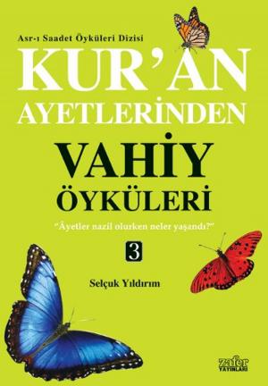 Cover of the book Kur'an Ayetlerinden Vahiy Öyküleri 3 by Alaaddin Başar