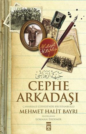 Cover of the book Cephe Arkadaşı-Çanakkale Cephesi'nd by Hilmi Yavuz