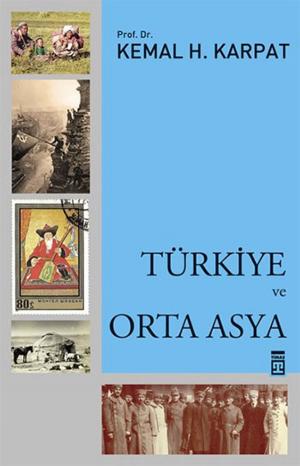 Cover of the book Türkiye ve Orta Asya by Hayreddin Karaman