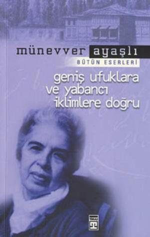 Cover of the book Geniş Ufuklara ve Yabancı İklimlere Doğru by Adem Güneş
