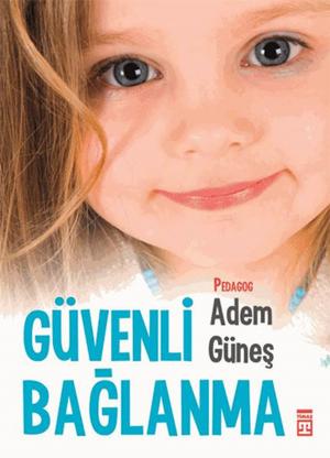Cover of the book Güvenli Bağlanma by Mustafa Şerif, Jacques Derrida