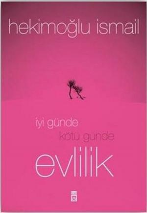 Cover of the book İyi Günde Kötü Günde Evlilik by Münevver Ayaşlı