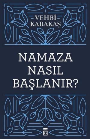 Cover of the book Namaza Nasıl Başlanır? by Kemal H. Karpat