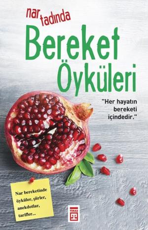 Cover of the book Nar Tadında Bereket Öyküleri by Hekimoğlu İsmail