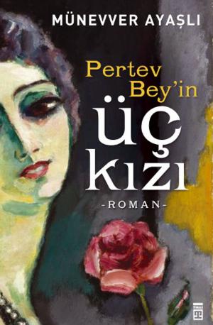 Cover of the book Pertev Bey'in Üç Kızı by Mustafa Armağan