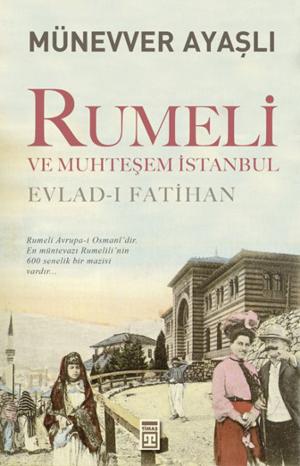 Cover of the book Rumeli ve Muhteşem İstanbul by Nazan Bekiroğlu