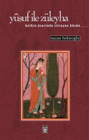 Cover of the book Yusuf ile Züleyha by Nazan Bekiroğlu