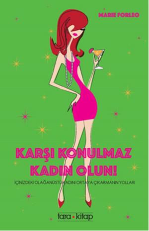 Book cover of Karşı Konulmaz Kadın Olun!
