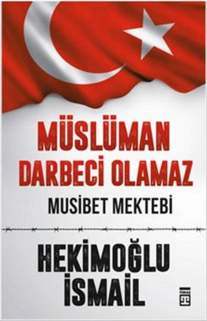Cover of the book Müslüman Darbeci Olamaz by İlber Ortaylı