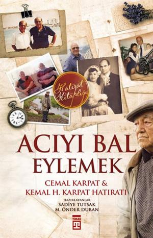 Cover of the book Acıyı Bal Eylemek by Timaş Yayınları