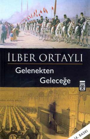 Cover of the book Gelenekten Geleceğe by Necmettin Nursaçan