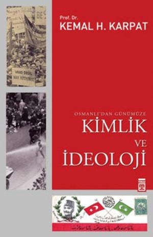 Cover of the book Osmanlı'dan Günümüze Kimlik ve İdeoloji by Necmettin Nursaçan