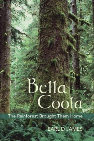 Cover of the book Bella Coola: The Rainforest Brought Them Home by Petru Cimpoeşu