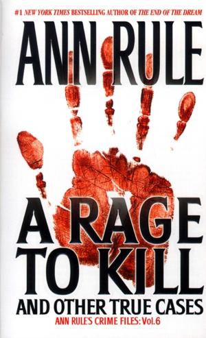 Cover of the book A Rage To Kill And Other True Cases: by Eponymous Rox