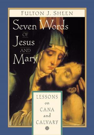 Cover of the book Seven Words of Jesus and Mary by Fulton J. Sheen