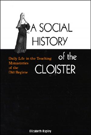 Cover of the book A Social History of the Cloister by Ronald Niezen
