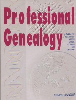 bigCover of the book Professional Genealogy: A Manual for Researchers, Writers, Editors, Lecturers, and Librarians by 