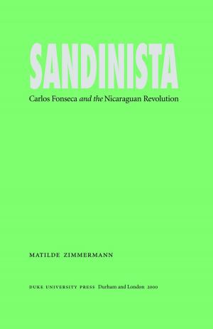 Cover of the book Sandinista by Christopher T. Nelson, Rey Chow, Harry Harootunian, Masao Miyoshi