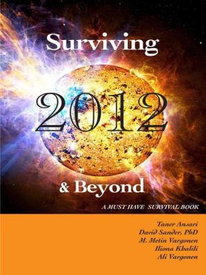 Cover of the book Surviving 2012 & Beyond by Anthony Legins