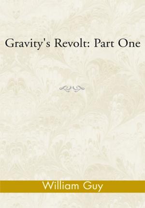 Cover of the book Gravity's Revolt: Part One by Savanna Sherando