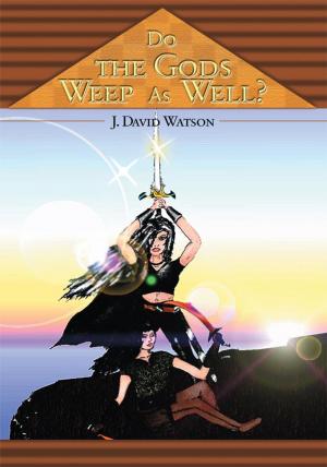 Cover of the book Do the Gods Weep as Well? by Joseph W. Myer