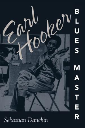 Cover of the book Earl Hooker, Blues Master by David M. Burley, T. Mayheart Dardar