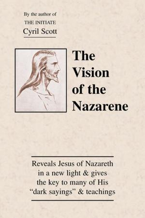 Cover of the book The Vision of the Nazarene by Frater Achad, Lon Milo DuQuette
