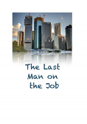 Cover of the book The Last Man on the Job by Kenneth Reece