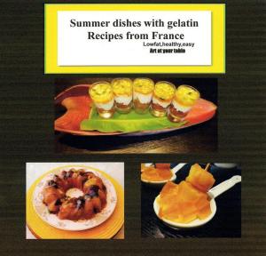 bigCover of the book SUMMER DISHES WITH GELATIN RECIPES FROM FRANCE by 