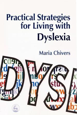 Cover of the book Practical Strategies for Living with Dyslexia by Steve Haines, Ged Sumner