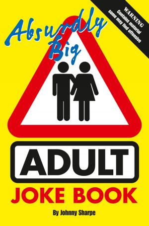 Cover of the book Absurdly Big Adult Joke Book by John Baldock