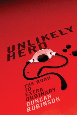 Cover of the book Unlikely Hero by Patricia King, Robert Hotchkin