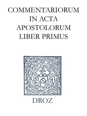 Book cover of Commentariorum in acta apostolorum liber primus. Series II. Opera exegetica