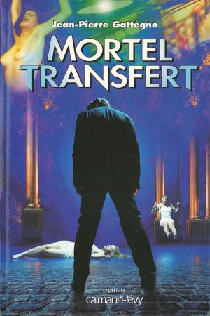 Cover of the book Mortel transfert by Kathleen Lopez