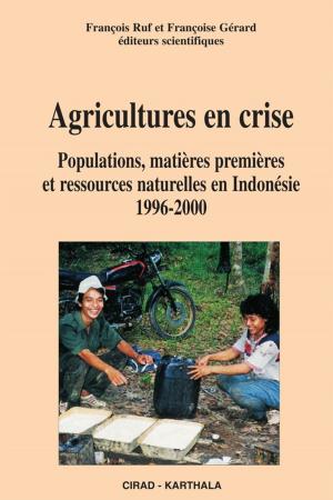 Cover of the book Agricultures en crise by Benoît Jeannequin, Françoise Dosba, Marie Josèphe Amiot-Carlin