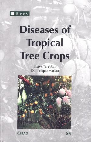 Cover of the book Diseases of Tropical Tree Crops by Bicout Dominique J.