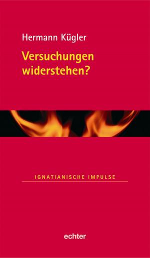 Cover of the book Versuchungen widerstehen? by Verlag Echter, Ute Leimgruber
