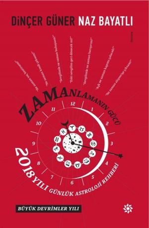 Cover of the book Zamanlamanın Gücü 2018 by Dicle Keskinoğlu