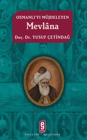 Cover of the book Osmanlı'yı Müjdeleyen Mevlana by Mustafa Akyol
