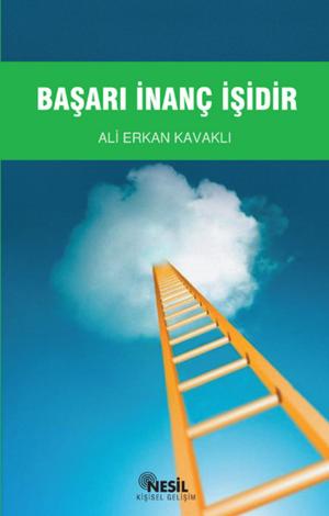 Cover of the book Başarı İnanç İşidir by Halit Ertuğrul