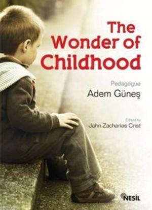 Cover of the book The Wonder of Childhood by Cüneyd Suavi