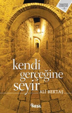 Cover of the book Kendi Gerçeğine Seyir by Halit Ertuğrul