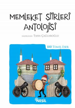 Cover of the book Memleket Şiirleri Antolojisi - 100 Temel Eser by Mehmed Paksu